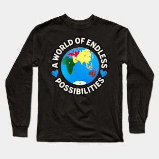 A World Of Endless Possibilities Montessori Quote Long Sleeve T-Shirt